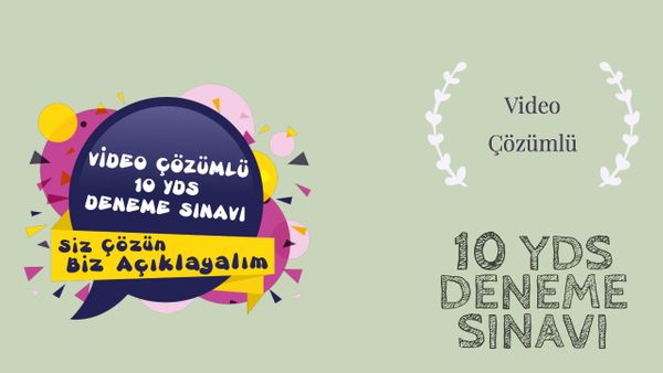 VİDEO ÇÖZÜMLÜ 10 YDS DENEME SINAVI